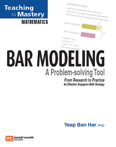 Math in Focus: Singapore Math: Professional Development Book Bar Modeling: A Problem Solving Tool 2009 (Teaching to Mastery Mathematics)