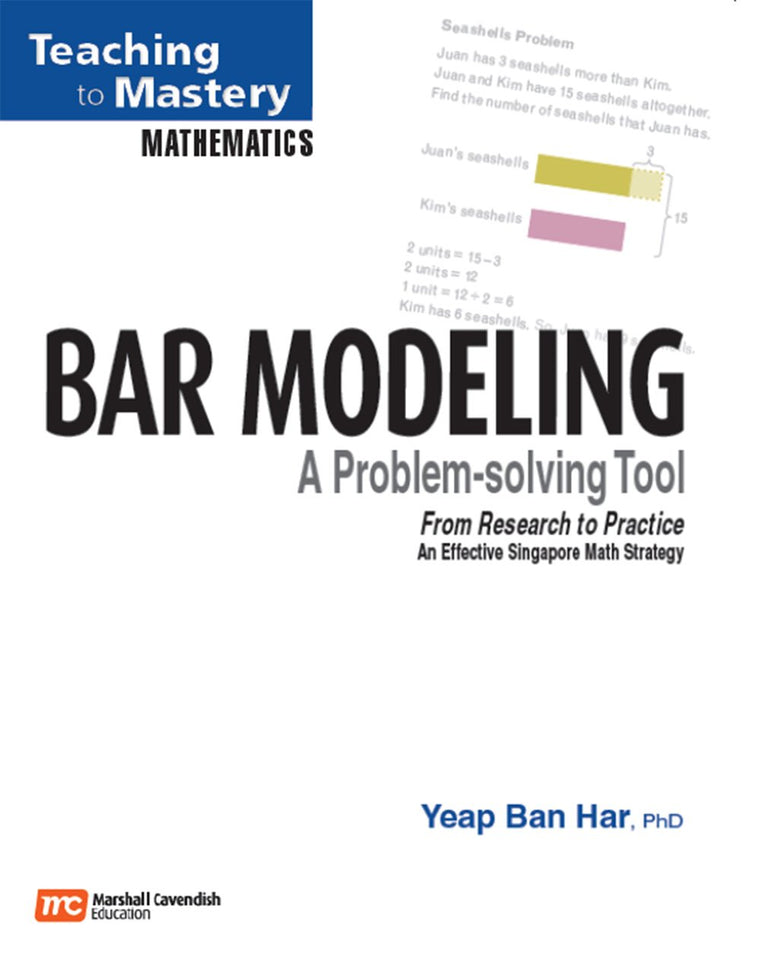 Math in Focus: Singapore Math: Professional Development Book Bar Modeling: A Problem Solving Tool 2009 (Teaching to Mastery Mathematics)