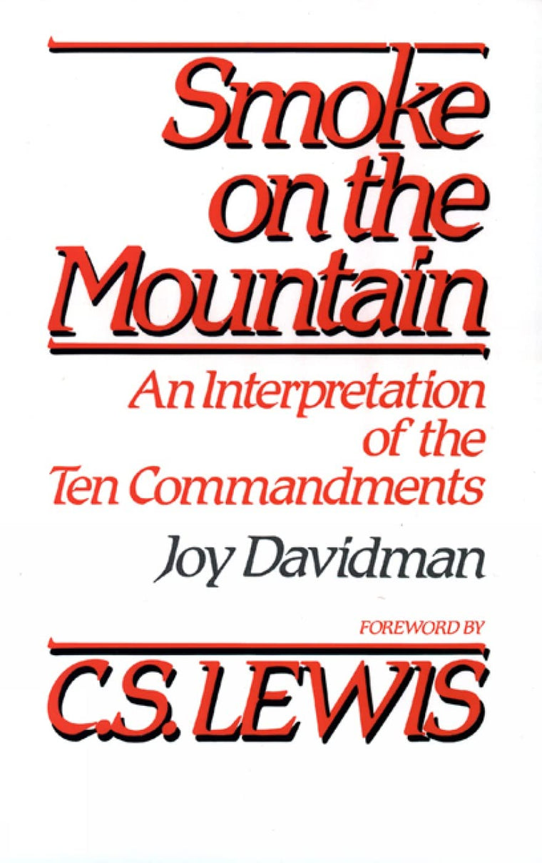 Smoke on the Mountain: An Interpretation of the Ten Commandments