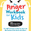 The Anger Workbook for Kids: Fun DBT Activities to Help You Deal with Big Feelings and Get Along with Others