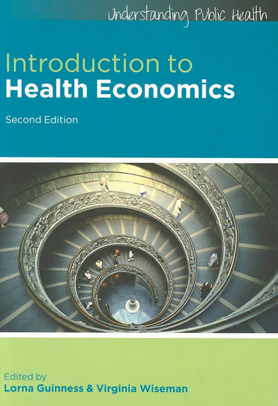 Introduction to Health Economics (Understanding Public Health), 2nd Edition