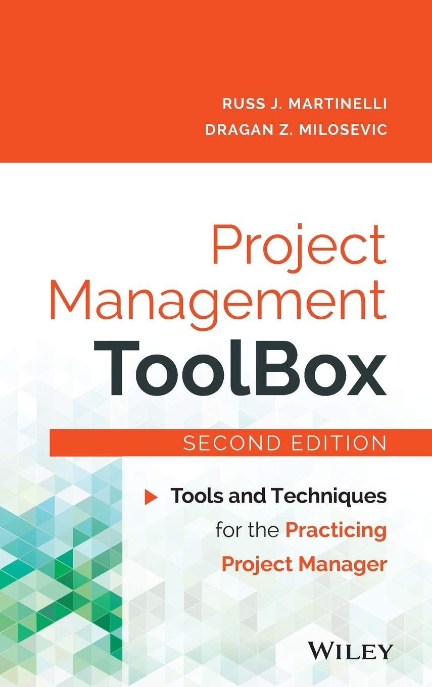 Project Management ToolBox: Tools and Techniques for the Practicing Project Manager