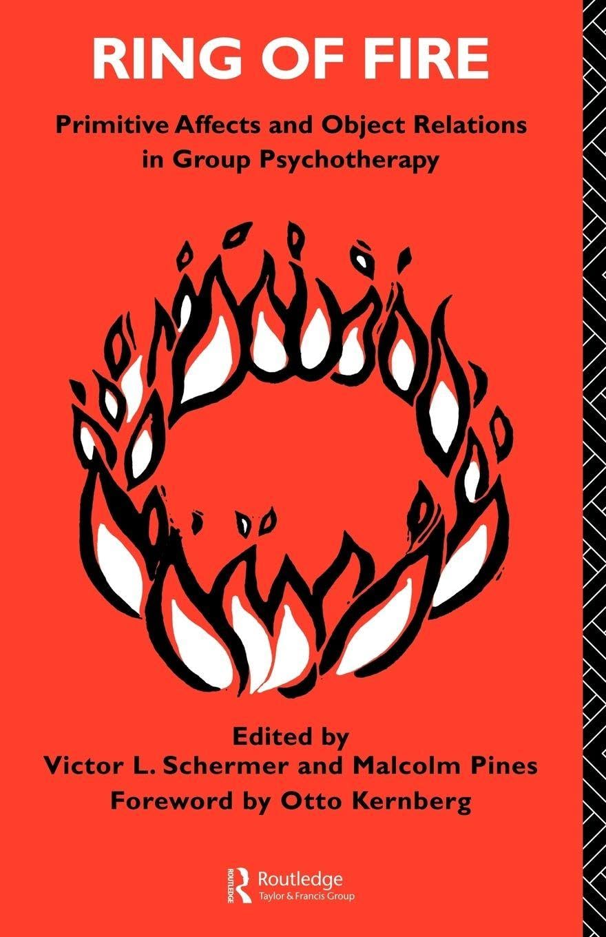 Ring of Fire (The International Library of Group Psychotherapy and Group Process)