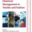Chemical Management in Textiles and Fashion (The Textile Institute Book Series)