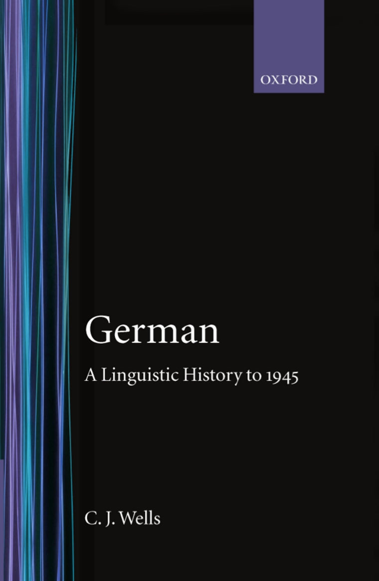 German: A Linguistic History (Linguistic History to 1945)