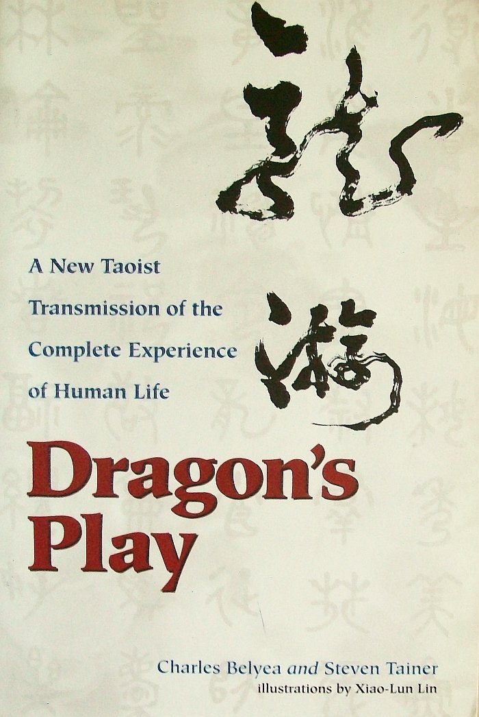 Dragon's Play: A New Taoist Transmission of the Complete Exp