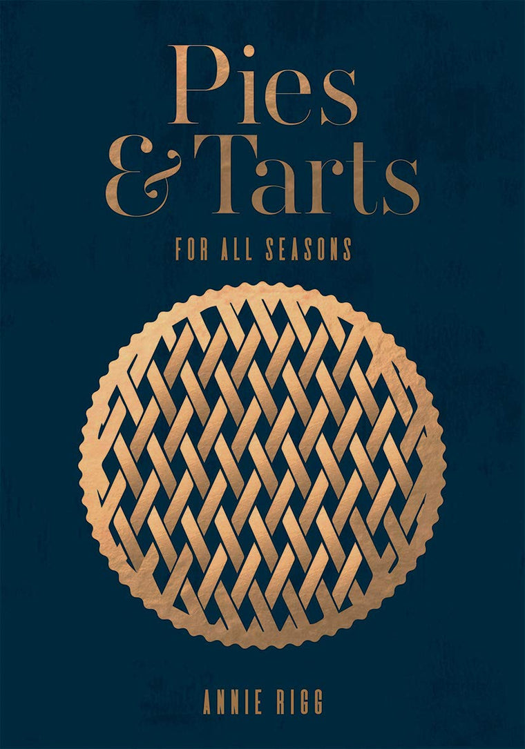 Pies and Tarts: For All Seasons