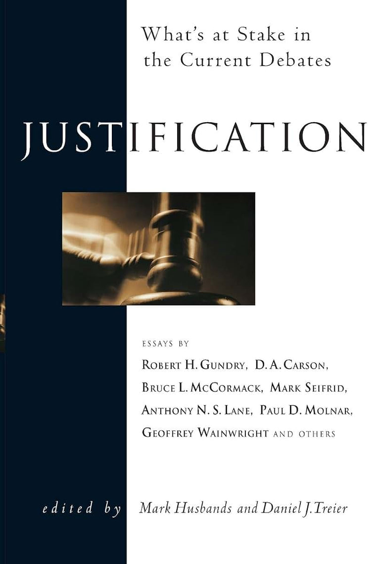 Justification: What's at Stake in the Current Debates (Wheaton Theology Conference Series)
