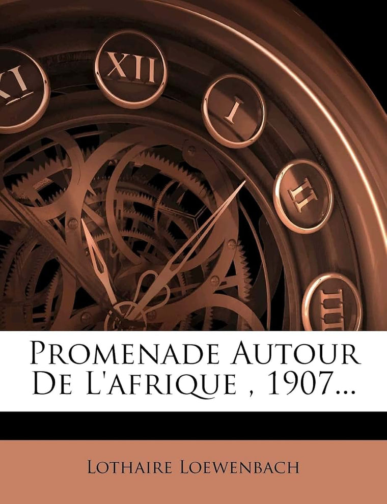 Promenade Autour de l'Afrique, 1907... (French Edition)