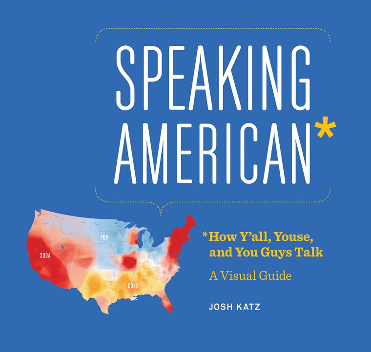 Speaking American: How Yall, Youse , and You Guys Talk: A Vi