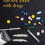 Our Love Affair with Drugs: The History, the Science, the Politics