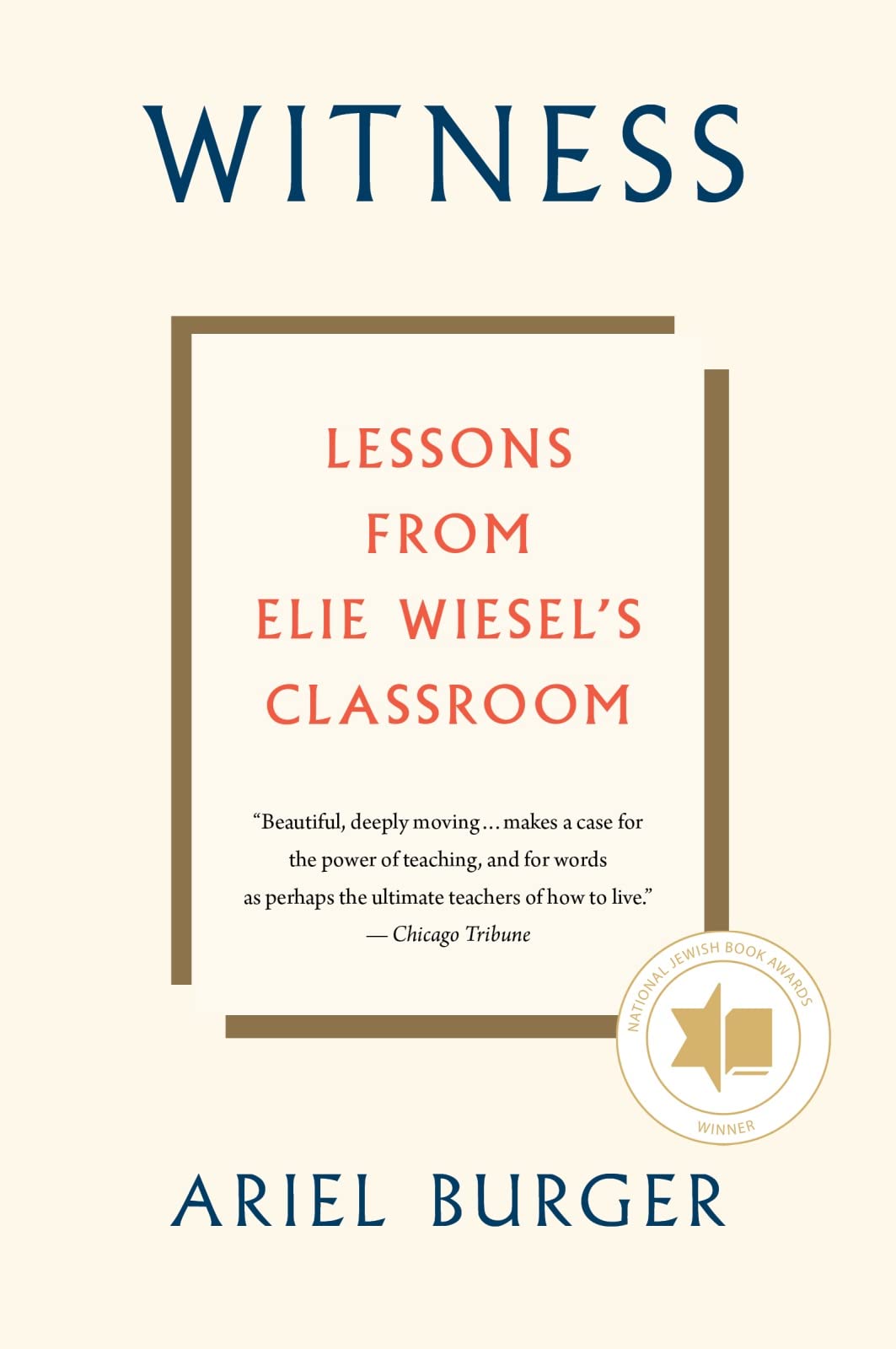Witness: Lessons from Elie Wiesel's Classroom