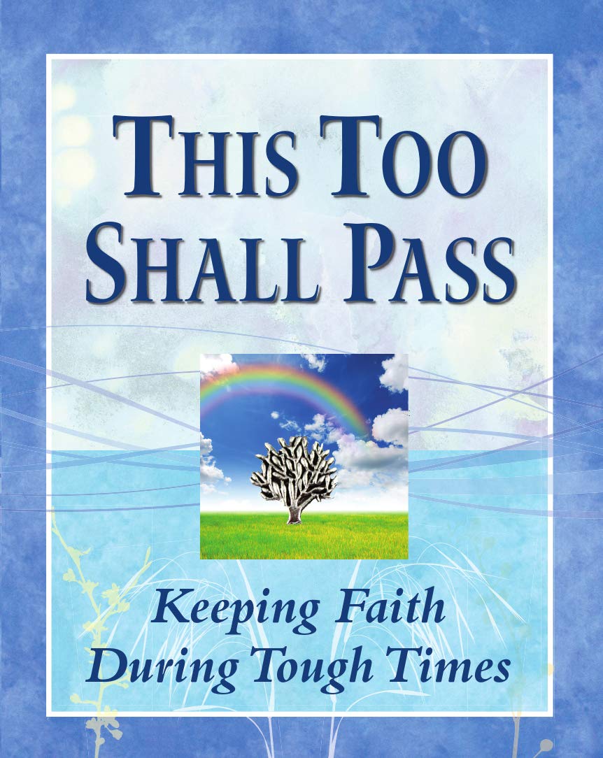 This Too Shall Pass: Keeping Faith During Tough Times (Deluxe Prayer Book)