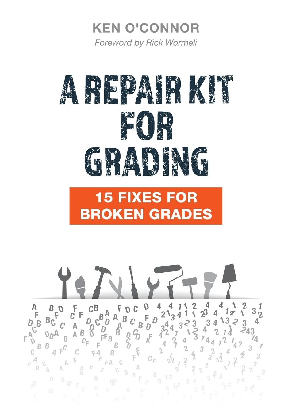 Repair Kit for Grading: (3rd Edition) 15 Fixes for Broken Grades with Discussion and Repair Guide