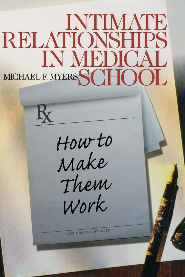 Intimate Relationships in Medical School: How to Make Them Work (Surviving Medical School series)