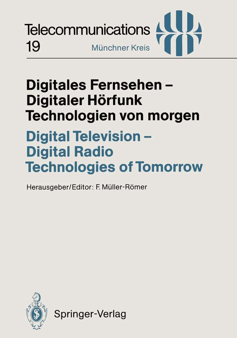 Digitales Fernsehen - Digitaler Hrfunk Technologien von morgen / Digital Television - Digital Radio Technologies of Tomorrow: Vortrge des am 25./26. ... 19) (German and English Edition)