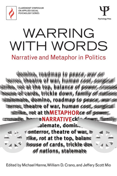 Warring with Words: Narrative and Metaphor in Politics (Claremont Symposium on Applied Social Psychology Series)