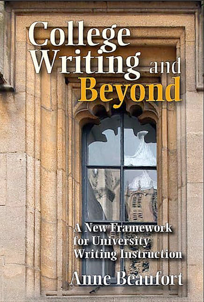 College Writing and Beyond: A New Framework for University Writing Instruction