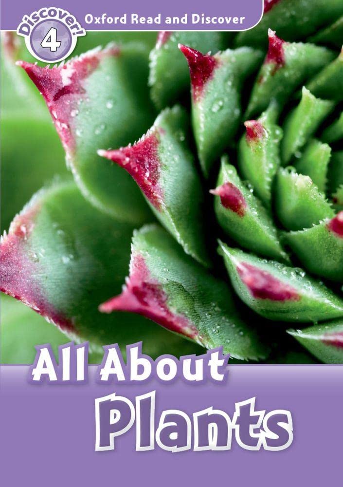 Read and Discover: Level 4: 750-Word VocabularyAll About Plants (Oxford Read and Discover, Level 4)