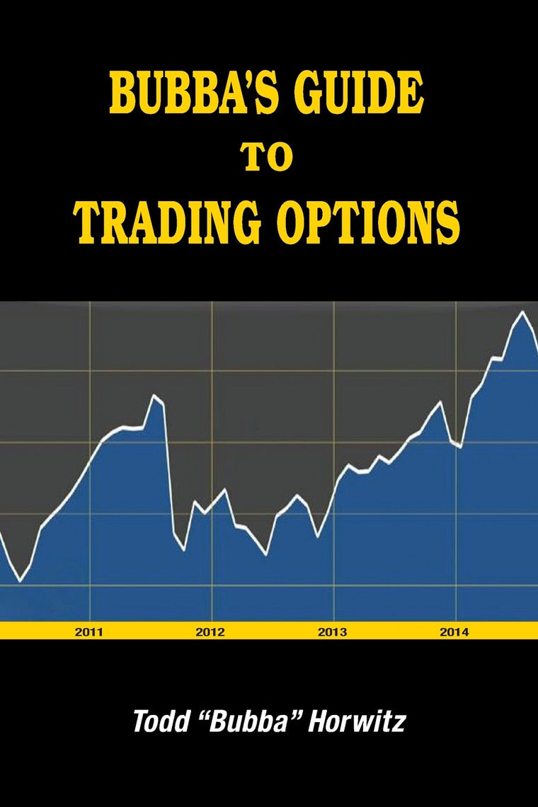 Bubba's Guide To Option Trading