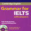 Cambridge Grammar for IELTS Student's Book with Answers and Audio CD (Cambridge Books for Cambridge Exams)