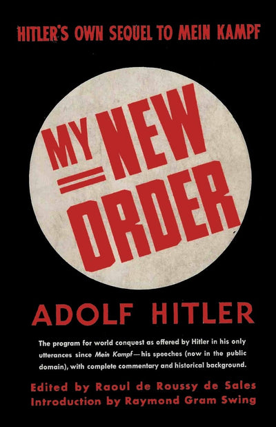 My New Order: A Collection of Speeches by Adolf Hitler