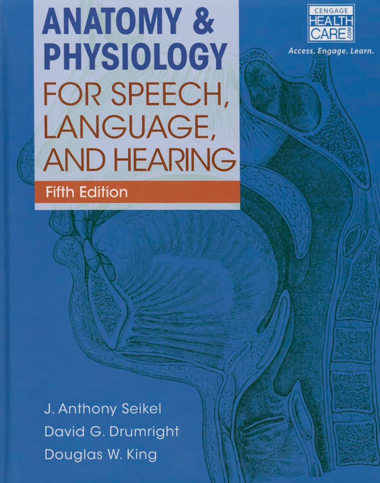 Anatomy & Physiology for Speech, Language, and Hearing (Book Only)