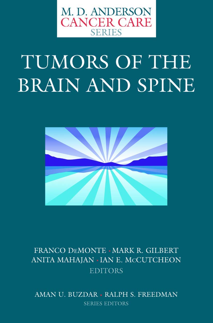 Tumors of the Brain and Spine (MD Anderson Cancer Care Series)