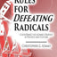 Rules for Defeating Radicals: Countering the Alinsky Strategy in Politics and Culture