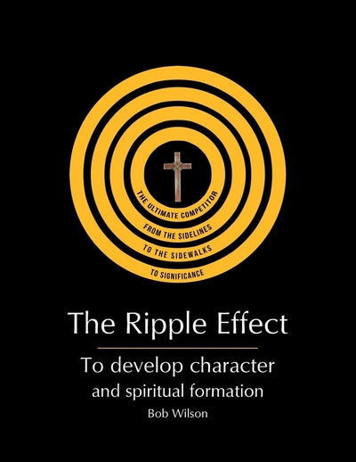 The Ripple Effect: To develop Character and Spiritual Formation