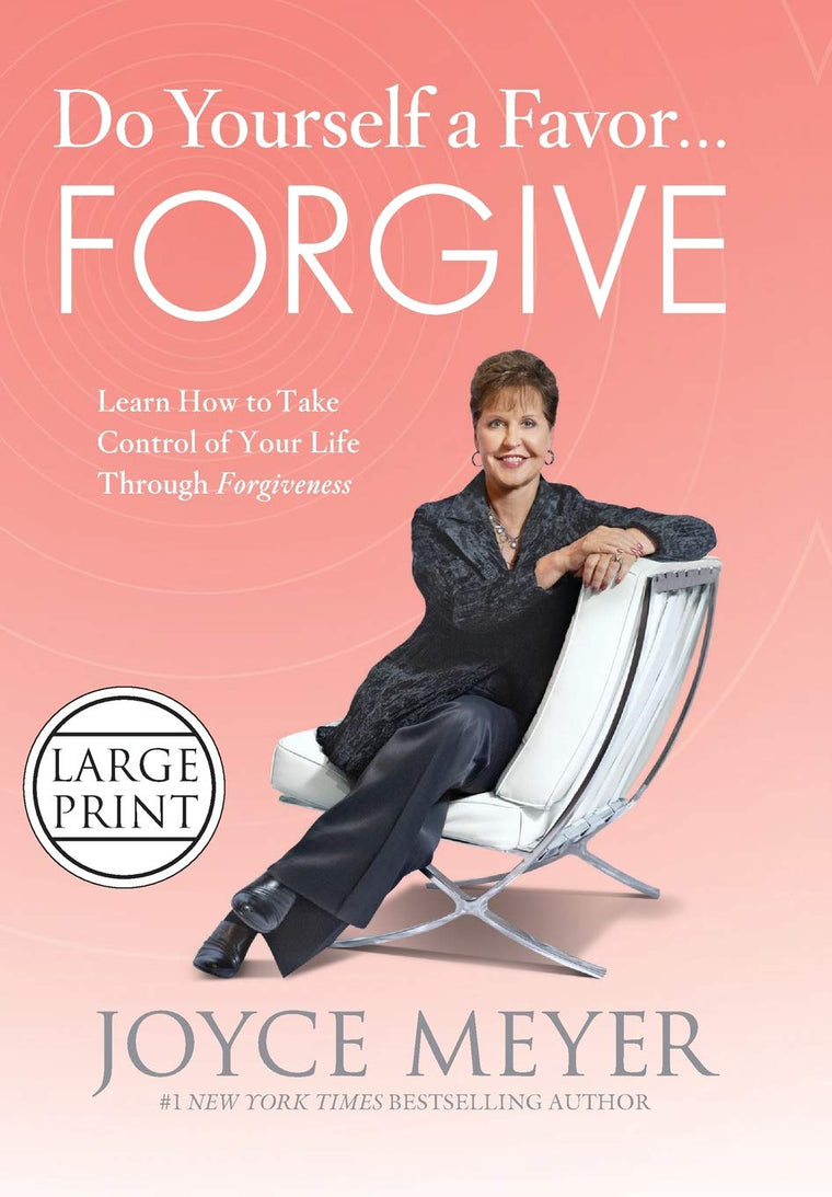Do Yourself a Favor...Forgive: Learn How to Take Control of Your Life Through Forgiveness (Faith Words)