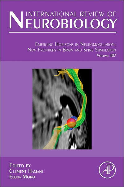 Emerging Horizons in Neuromodulation: New Frontiers in Brain and Spine Stimulation (Volume 107) (International Review of Neurobiology, Volume 107)