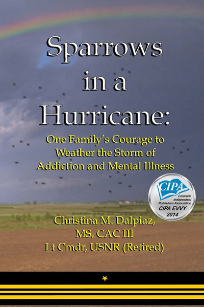 Sparrows in a Hurricane: One Family's Courage to Weather the Storm of Addiction and Mental Illness