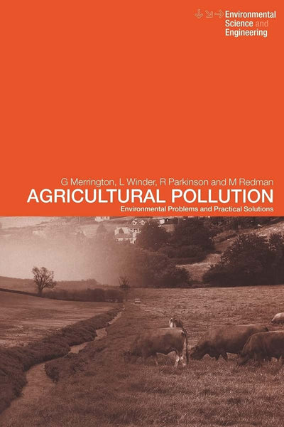 Agricultural Pollution: Environmental Problems and Practical Solutions (Spon's Environmental Science and Engineering Series)