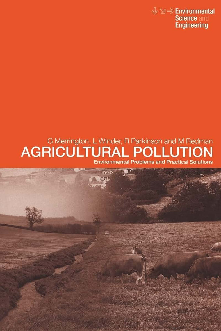 Agricultural Pollution: Environmental Problems and Practical Solutions (Spon's Environmental Science and Engineering Series)