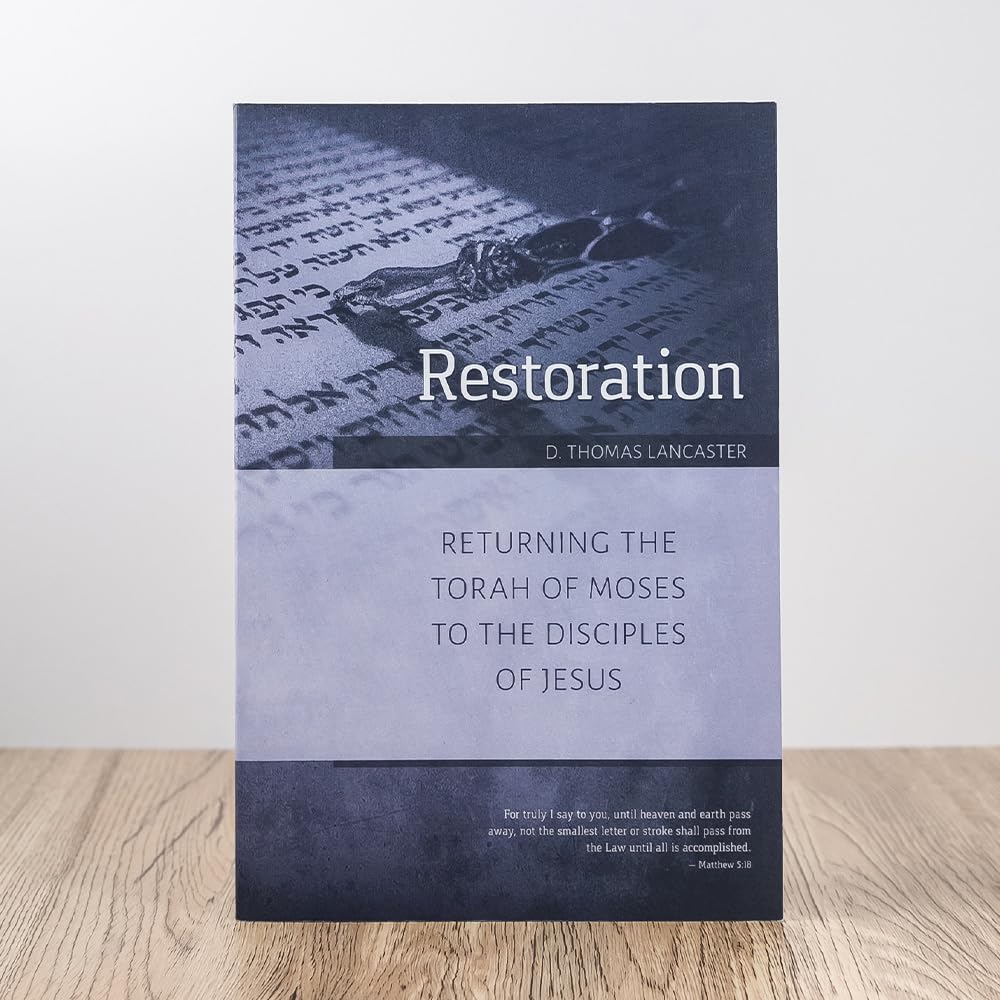 Restoration: Returning the Torah of Moses to the Disciples of Jesus (Restoration Series)