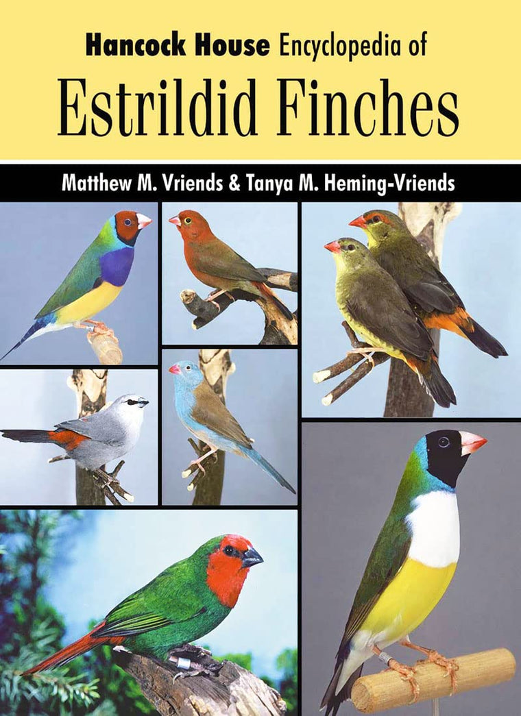 Encyclopedia of Estrildid Finches: Hancock House Encyclopedia HC