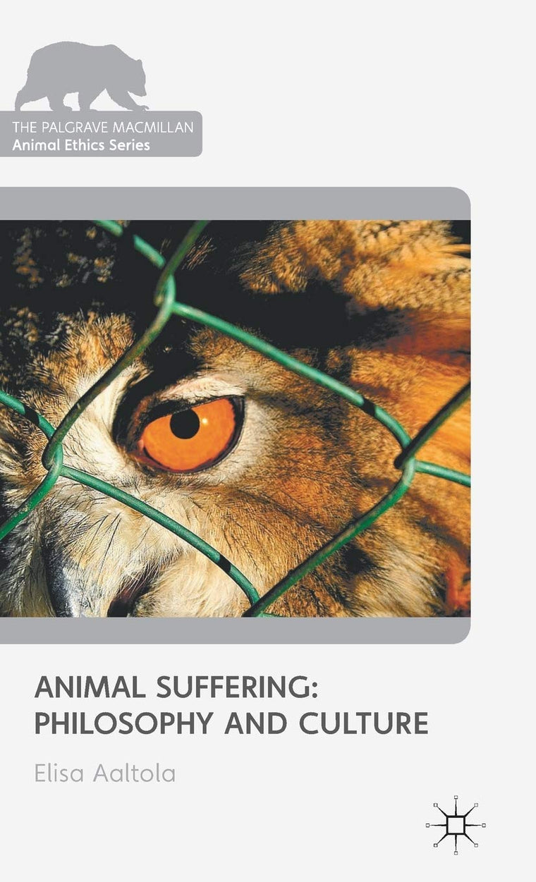 Animal Suffering: Philosophy and Culture (The Palgrave Macmillan Animal Ethics Series)