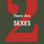 There Are Two Sexes: Essays in Feminology