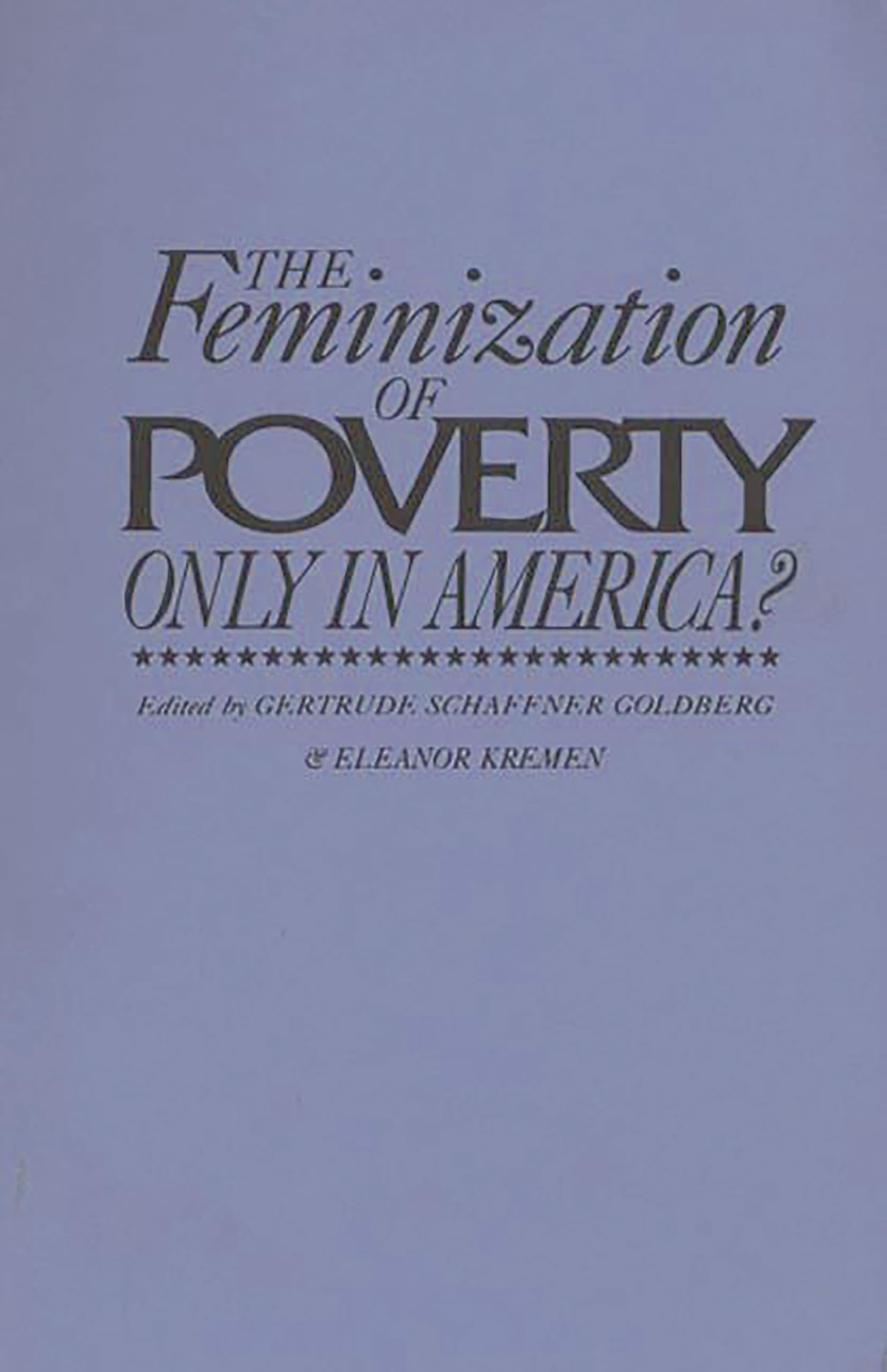The Feminization of Poverty: Only in America? (Contributions in Women's Studies, 117)