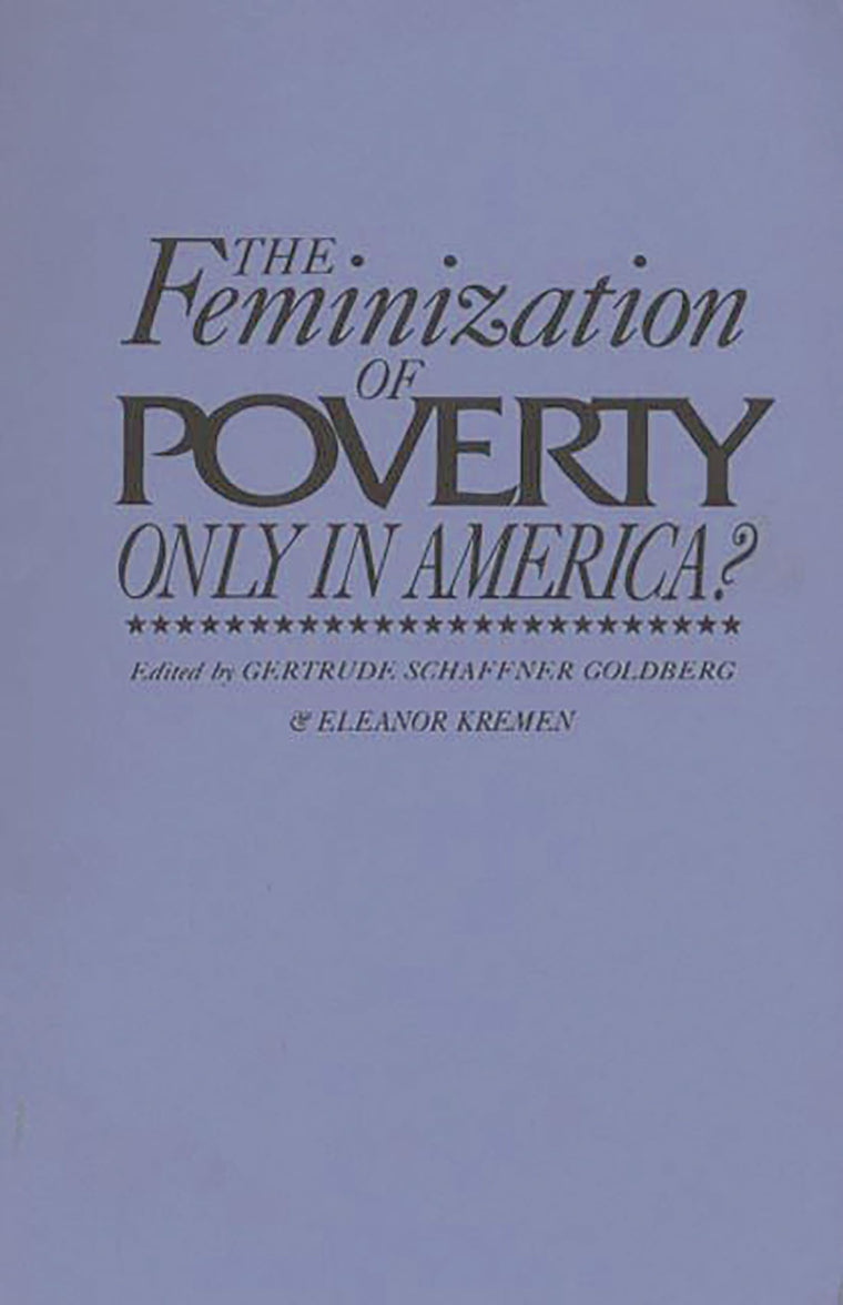 The Feminization of Poverty: Only in America? (Contributions in Women's Studies, 117)