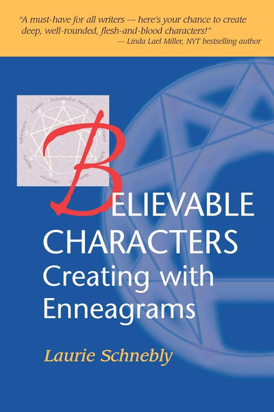 Believable Characters: Creating With Enneagrams