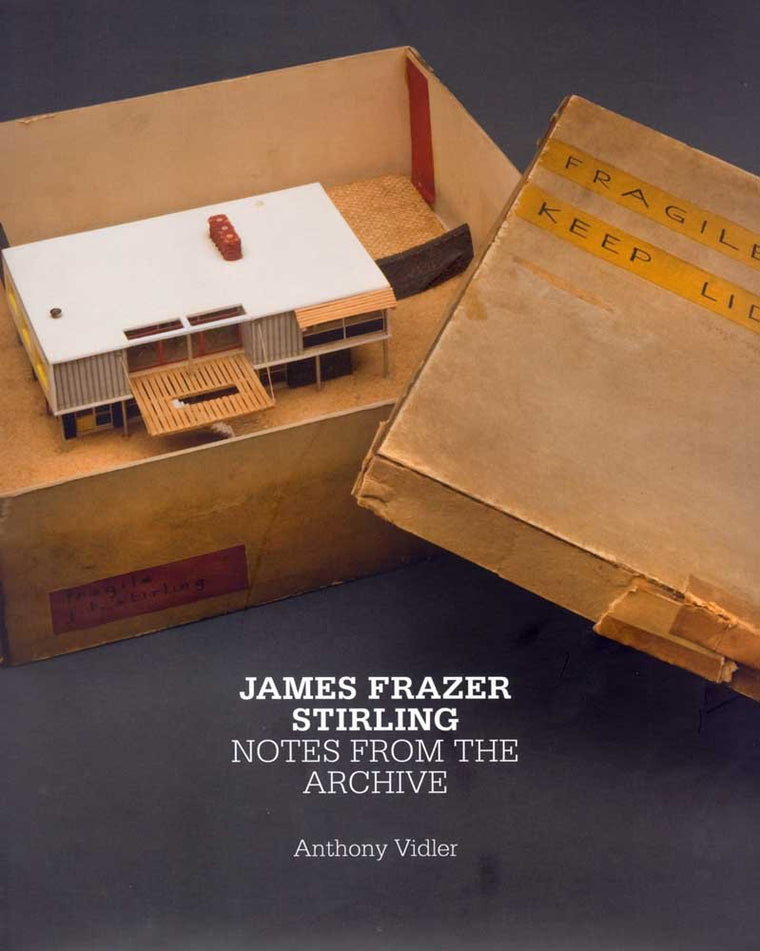 James Frazer Stirling: Notes from the Archive by Vidler, Ant