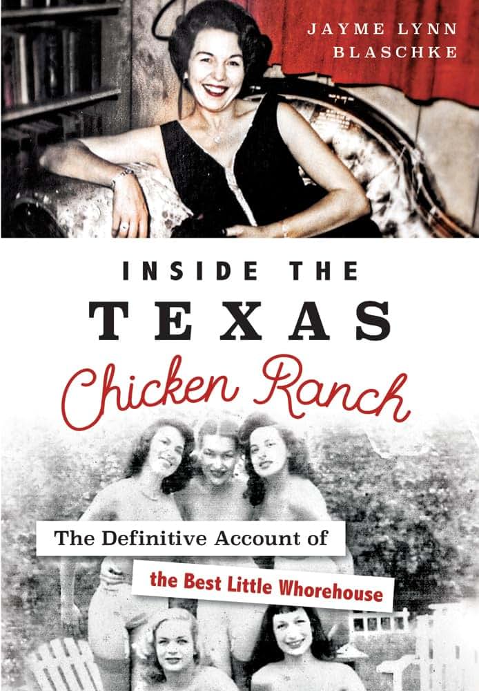 Inside the Texas Chicken Ranch: The Definitive Account of the Best Little Whorehouse (Landmarks)
