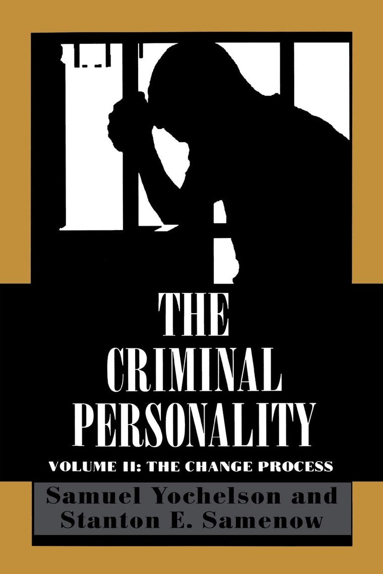 The Criminal Personality: The Change Process (Volume II)