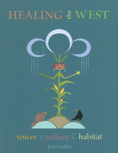 Healing the West: Voices of Culture and Habitat: Voices of Culture and Habitat