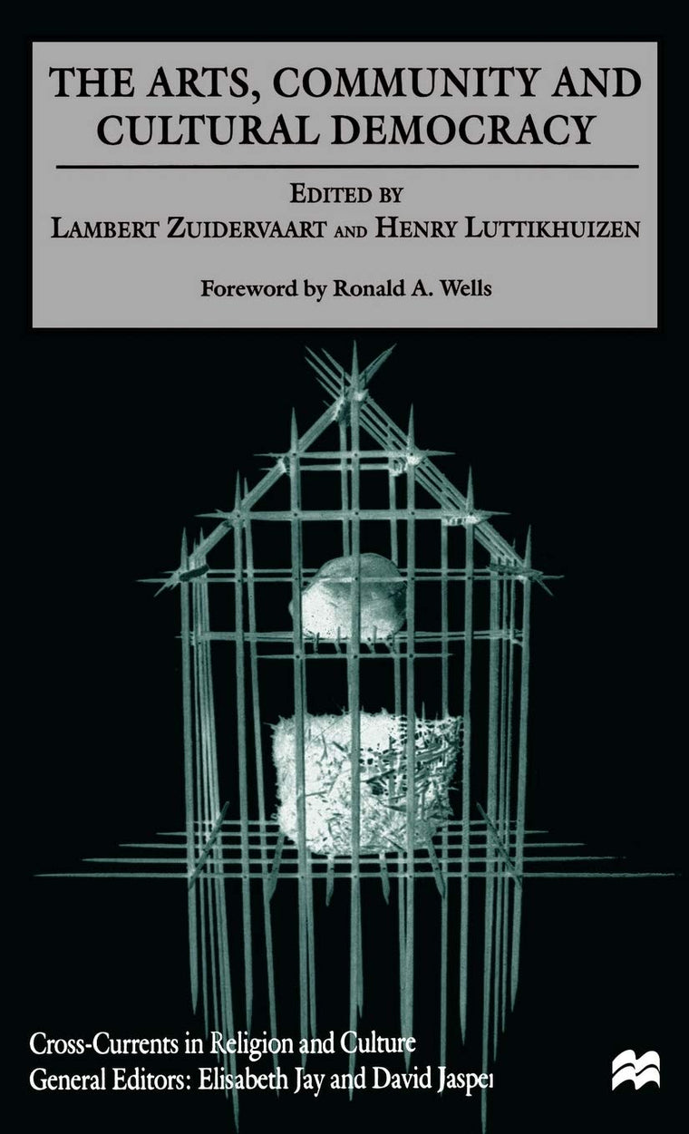 The Arts, Community and Cultural Democracy (Cross Currents in Religion and Culture)