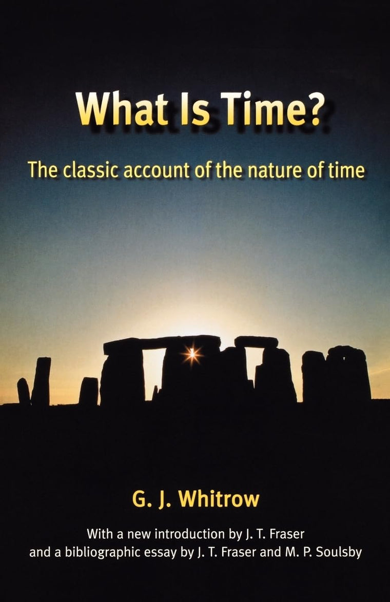 What Is Time?: The Classic Account of the Nature of Time