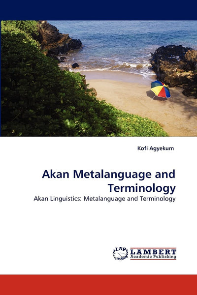 Akan Metalanguage and Terminology: Akan Linguistics: Metalanguage and Terminology