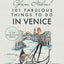 Glam Italia! 101 Fabulous Things To Do In Venice: Fantastic Finds In The most Unique City On Earth (Glam Italia! How To Travel Italy)